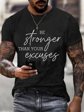 Men's Be Stronger Than Your Strongest Excuse Inspirational Casual Tee