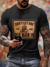 Men's Don't Let The Old Man In Print Casual T-Shirt