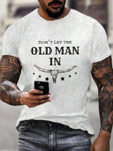 Men's ¡°Don't let the old man in¡± Printed T-Shirt